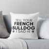 throwpillowsmall1000x bgf8f8f8 c020010001000 24 - French Bulldog Gifts Store
